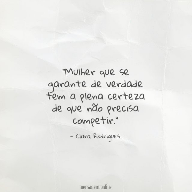 'Mulher que se garante de verdade tem a