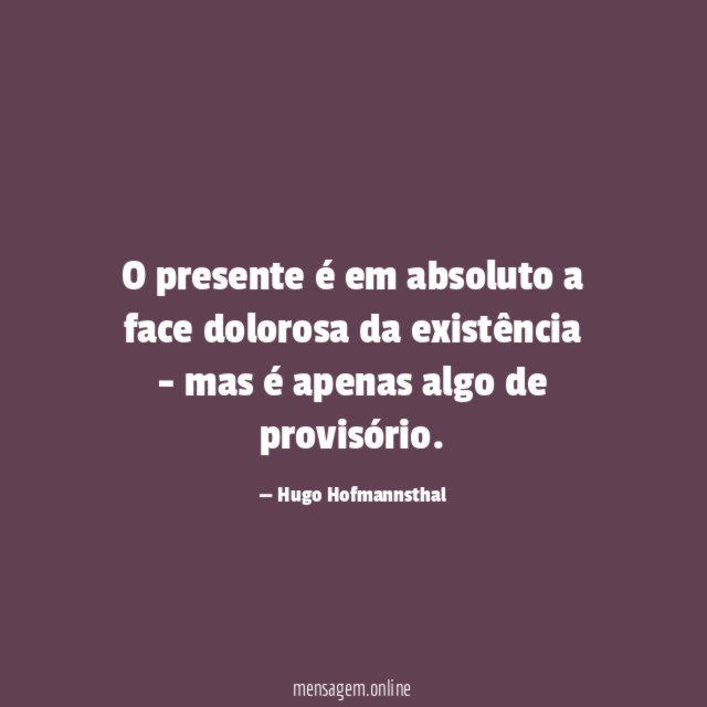 O presente é em absoluto a face dolorosa