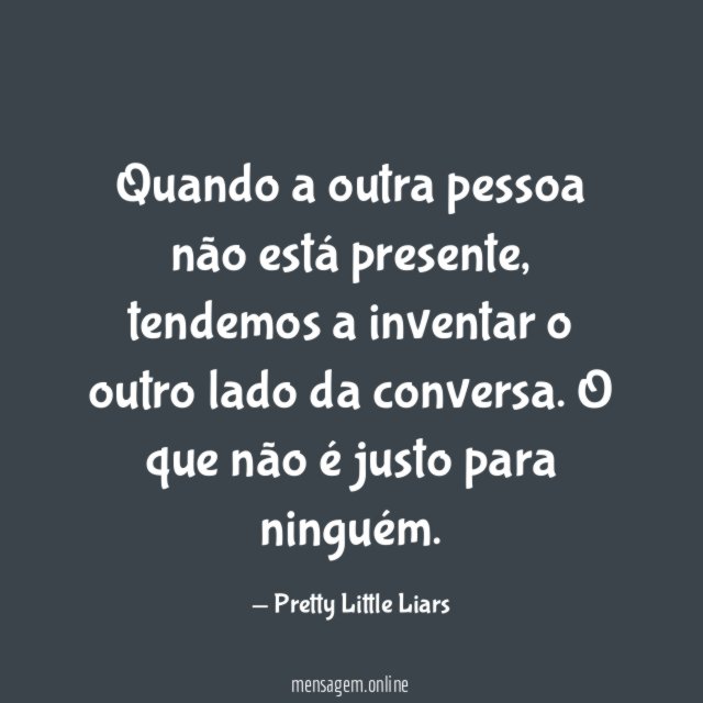 Quando a outra pessoa não está presente