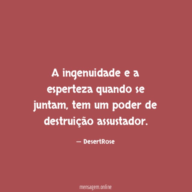 A ingenuidade e a esperteza quando se juntam