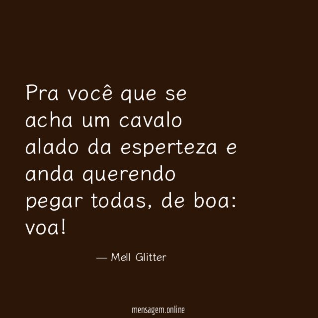 Pra você que se acha um cavalo alado