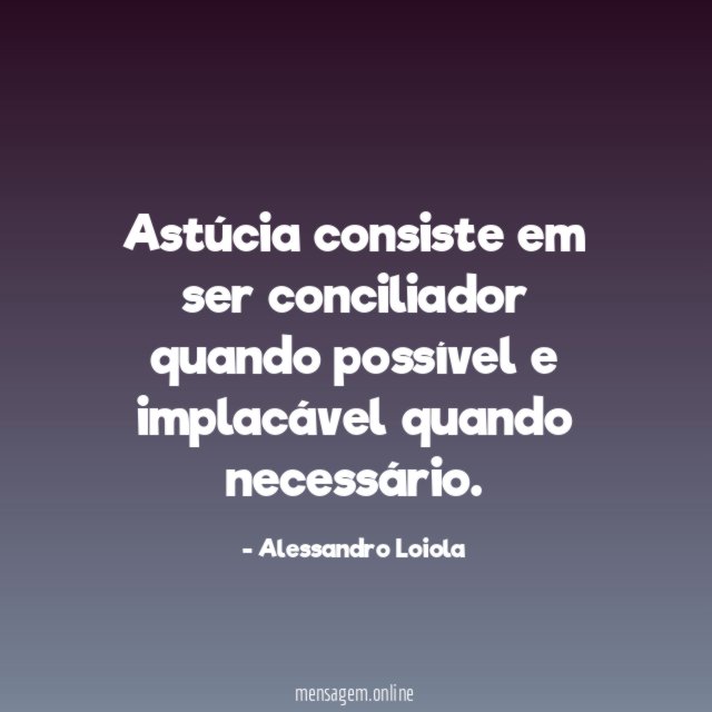 Astúcia consiste em ser conciliador quando possível
