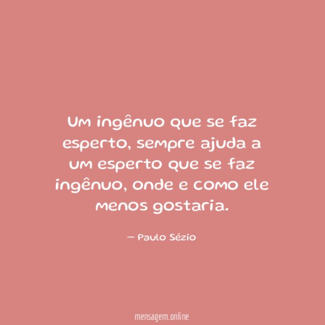 Um ingênuo que se faz esperto