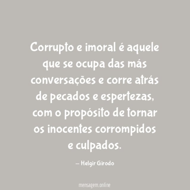 Corrupto e imoral é aquele que se ocupa