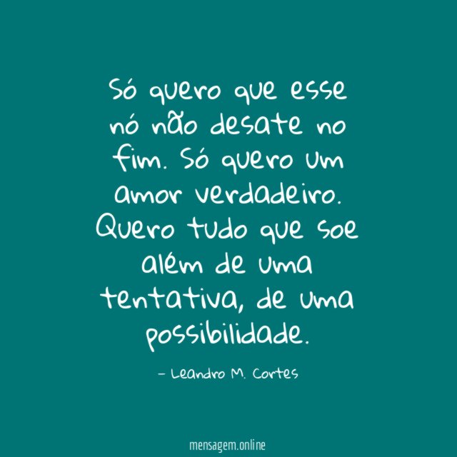 Só quero que esse nó não desate no fim