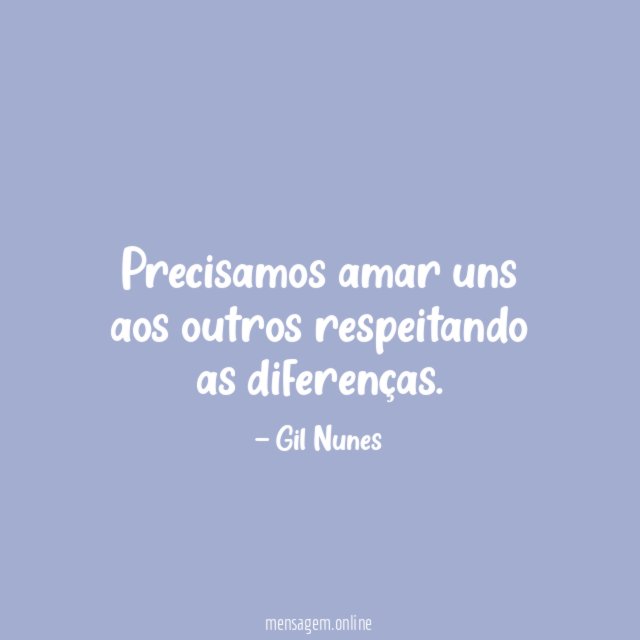 Precisamos amar uns aos outros respeitando as diferenças