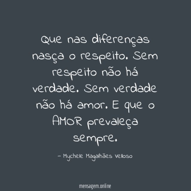 Que nas diferenças nasça o respeito