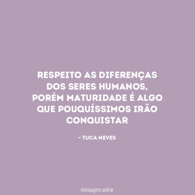 Respeito as diferenças dos seres humanos