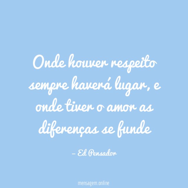 Onde houver respeito sempre haverá lugar
