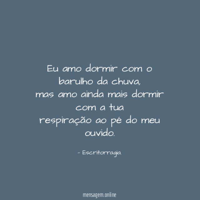 Eu amo dormir com o barulho da chuva