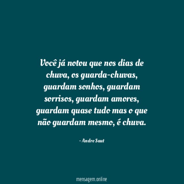 Você já notou que nos dias de chuva