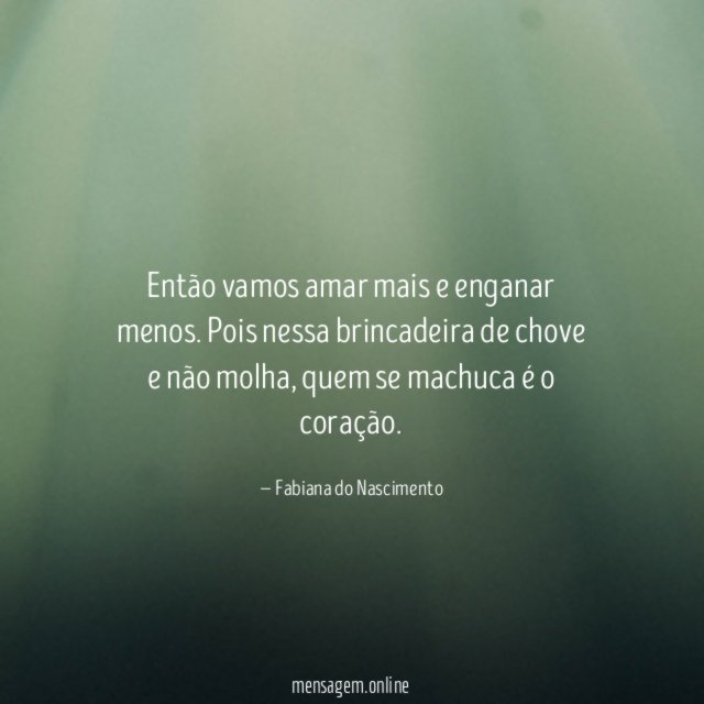 Então vamos amar mais e enganar menos