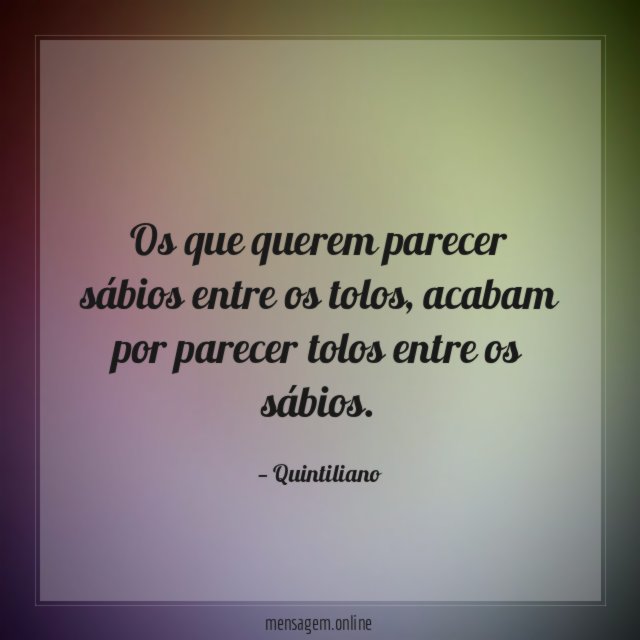 Os que querem parecer sábios entre os tolos