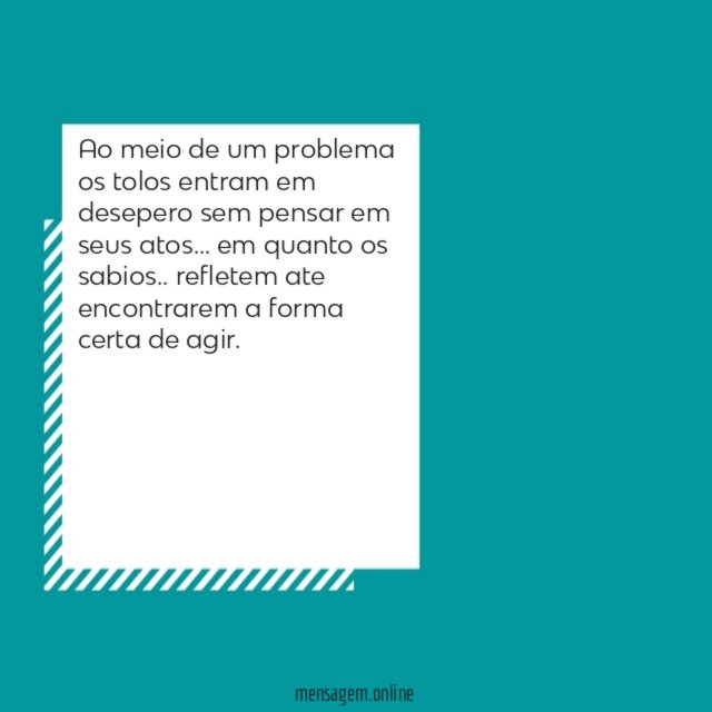 Ao meio de um problema os tolos entram