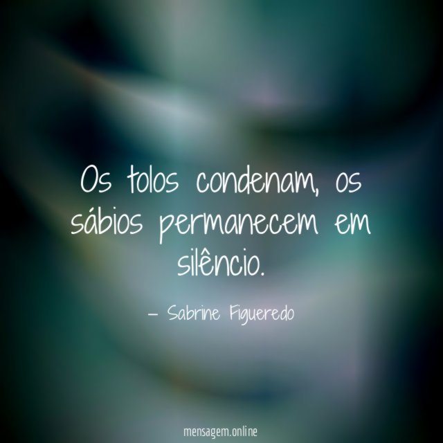 Os tolos condenam