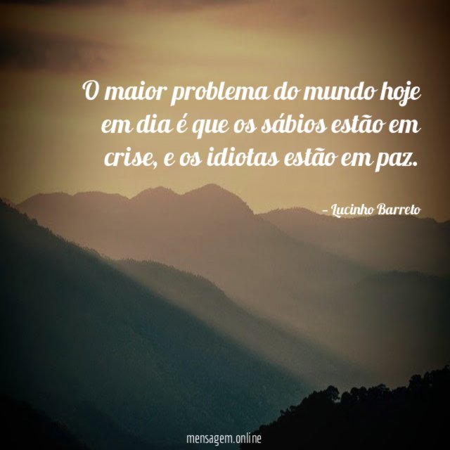O maior problema do mundo hoje em dia