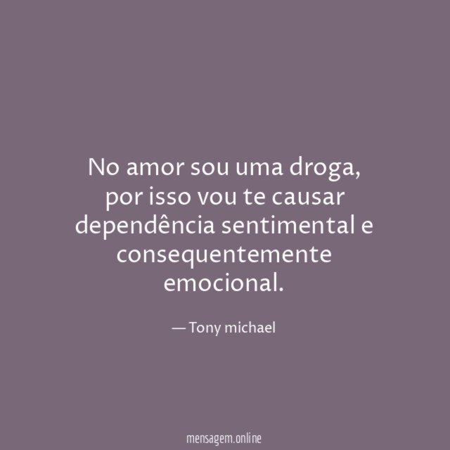 No amor sou uma droga