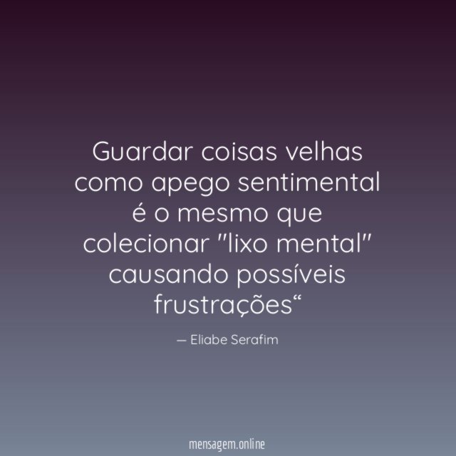 Guardar coisas velhas como apego sentimental é