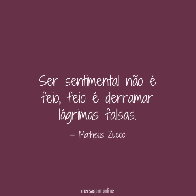 Ser sentimental não é feio