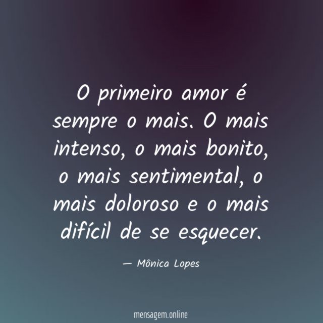 O primeiro amor é sempre o mais