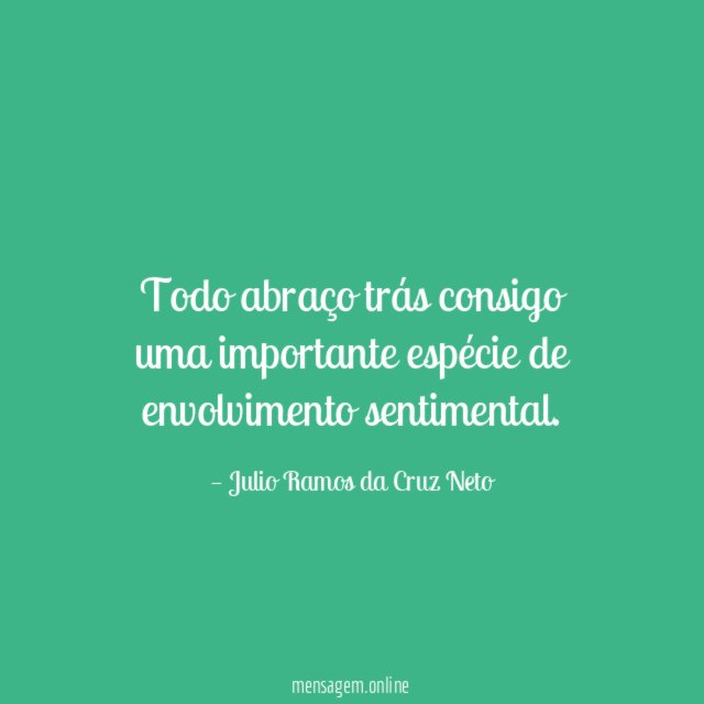 Todo abraço trás consigo uma importante espécie de