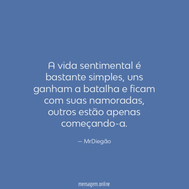 A vida sentimental é bastante simples