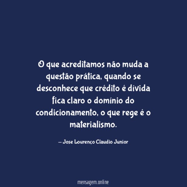 O que acreditamos não muda a questão prática