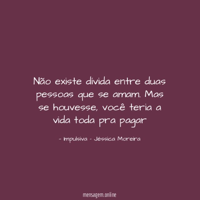 Não existe dívida entre duas pessoas que se amam