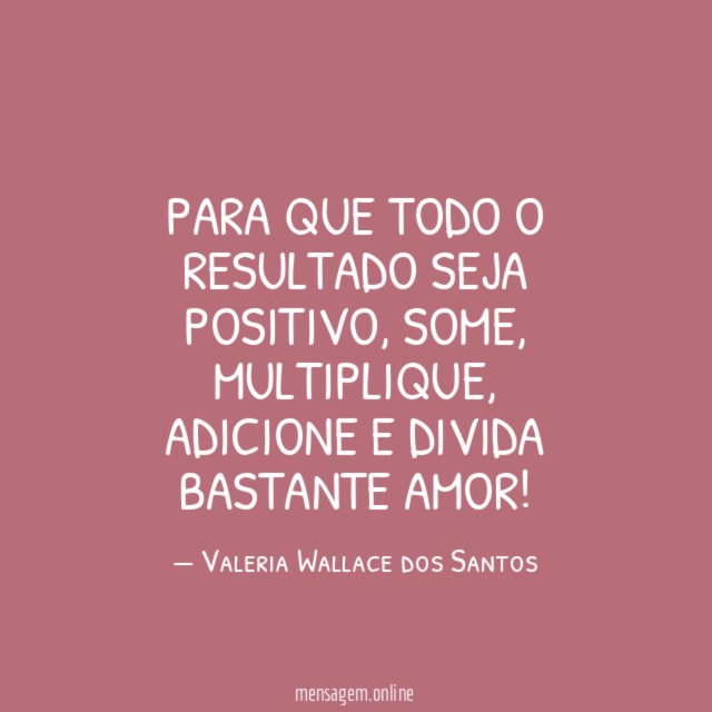 Para que todo o resultado seja positivo