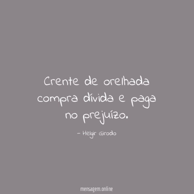 Crente de orelhada compra dívida e paga no prejuízo