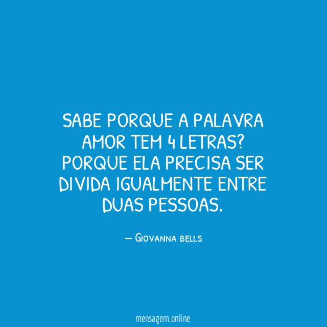 Sabe porque a palavra amor tem 4 letras
