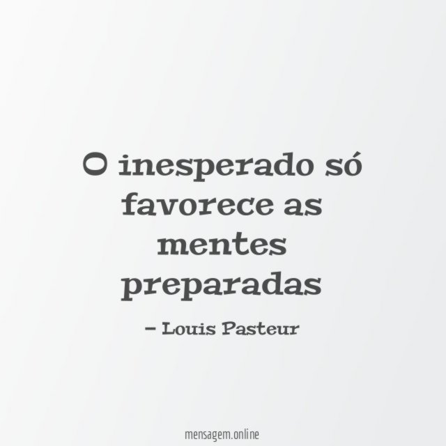 O inesperado só favorece as mentes preparadas
