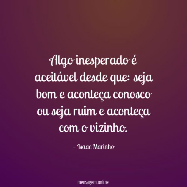 Algo inesperado é aceitável desde que