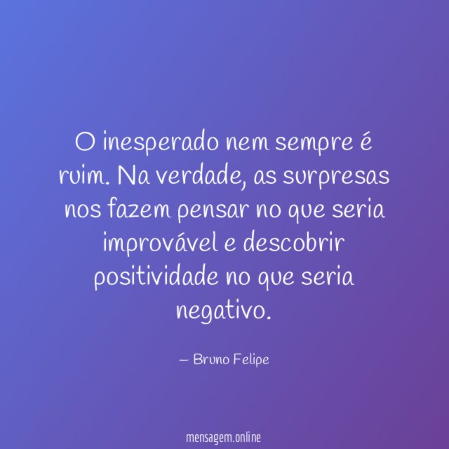 O inesperado nem sempre é ruim