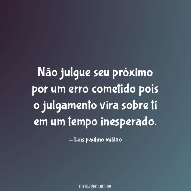 Não julgue seu próximo por um erro cometido
