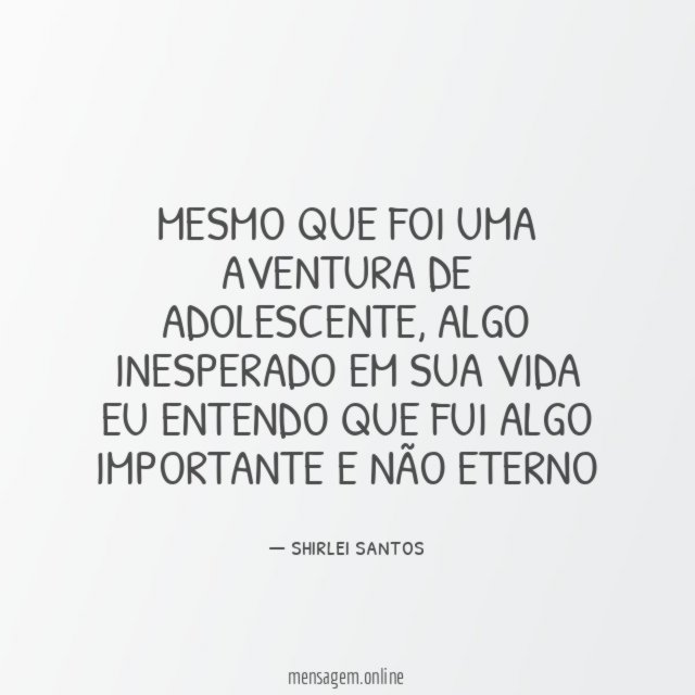 MESMO QUE FOI UMA AVENTURA DE ADOLESCENTE