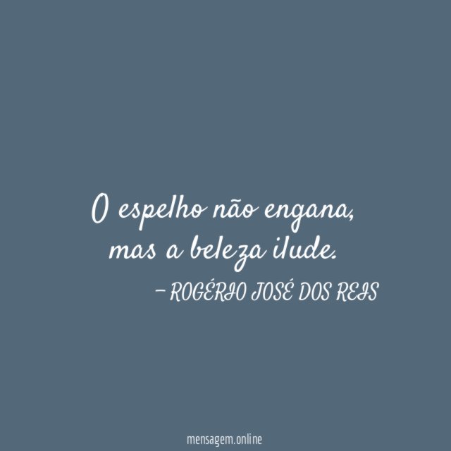 O espelho não engana
