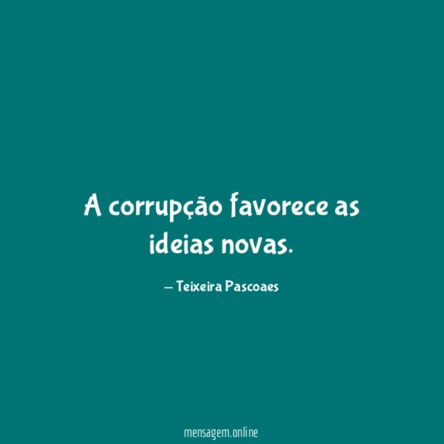 A corrupção favorece as ideias novas