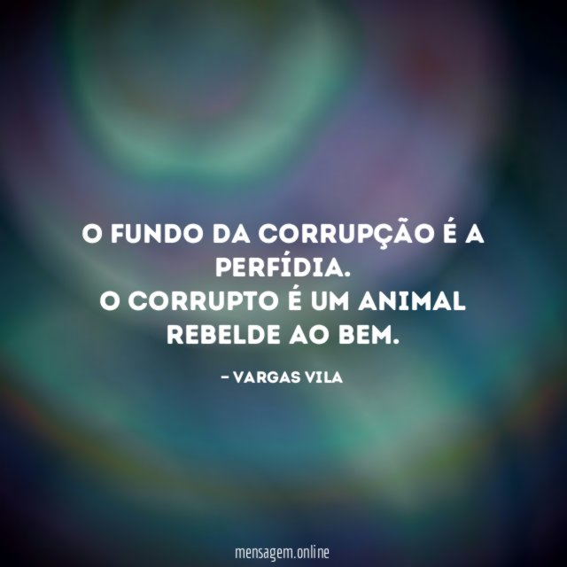 O fundo da corrupção é a perfídia
