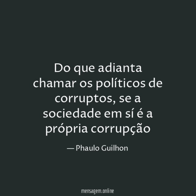 Do que adianta chamar os políticos de corruptos