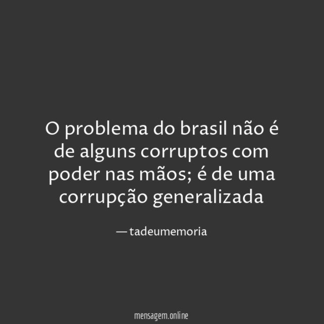 O problema do brasil não é de alguns