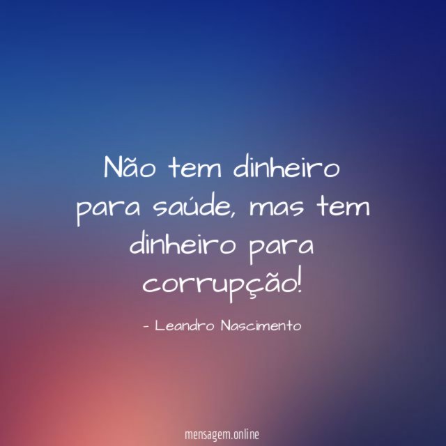 Não tem dinheiro para saúde
