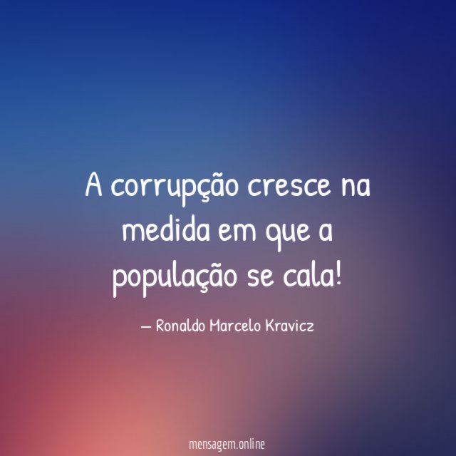 A corrupção cresce na medida em que a