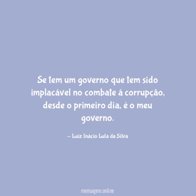 Se tem um governo que tem sido implacável