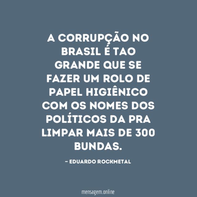 A CORRUPÇÃO NO BRASIL É TAO GRANDE QUE