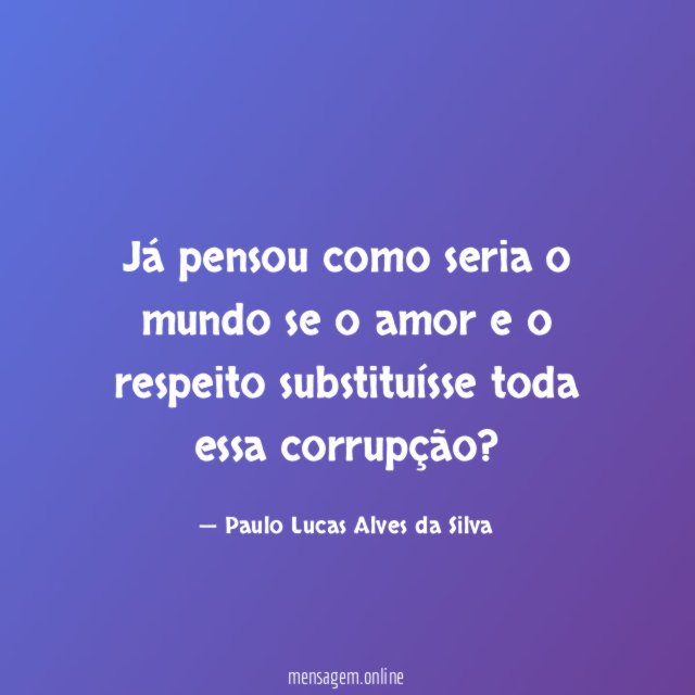 Já pensou como seria o mundo se