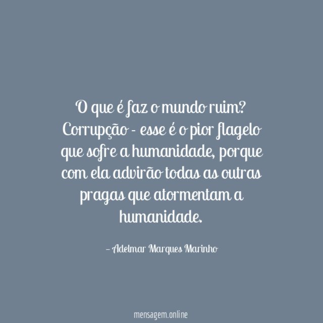 O que é faz o mundo ruim