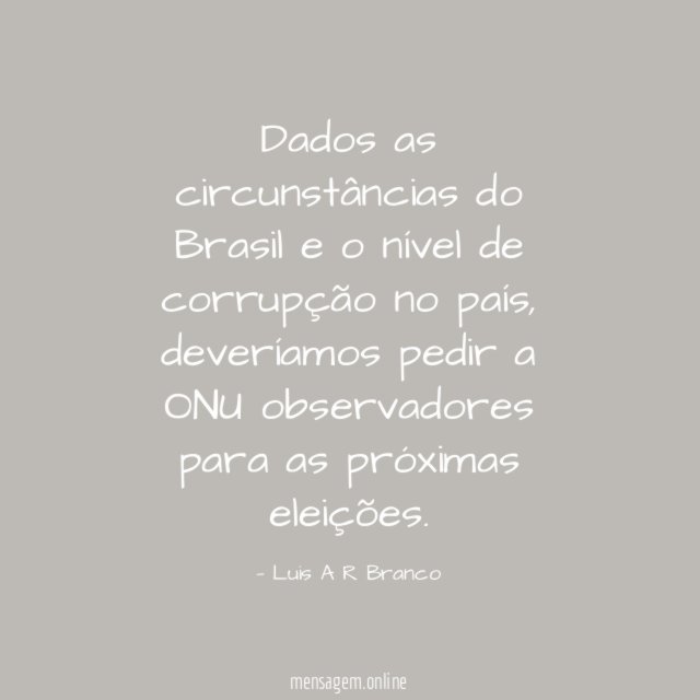 Dados as circunstâncias do Brasil e o nível