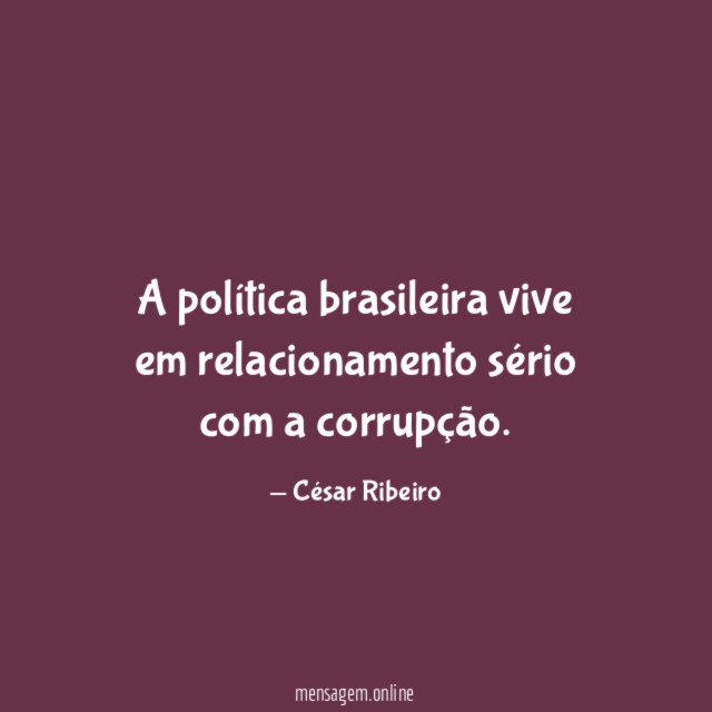 A política brasileira vive em relacionamento sério com