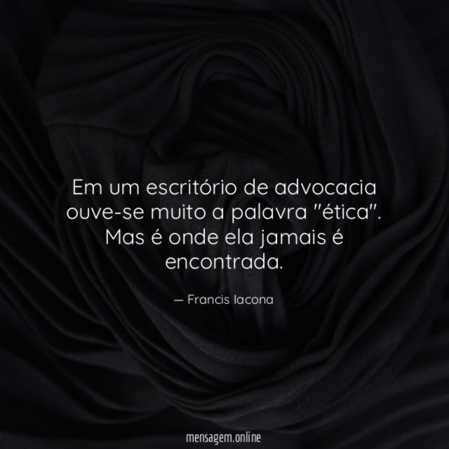 Em um escritório de advocacia ouve-se muito a palavra "ética"